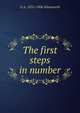 The first steps in number, G A. 1835-1906 Wentworth 