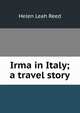 Irma in Italy; a travel story, Helen Leah Reed 