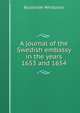 A journal of the Swedish embassy in the years 1653 and 1654, Bulstrode Whitlocke 