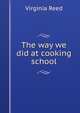 The way we did at cooking school, Virginia Reed 
