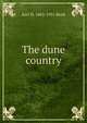 The dune country, Earl H. 1863-1931 Reed 