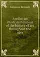 Apollo: an illustrated manual of the history of art throughout the ages, Salomon Reinach 