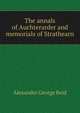 The annals of Auchterarder and memorials of Strathearn, Alexander George Reid 