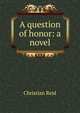 A question of honor: a novel, Christian Reid 