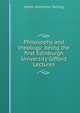 Philosophy and theology: being the first Edinburgh University Gifford Lectures, James Hutchison Stirling 