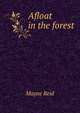 Afloat in the forest, Mayne Reid 