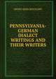 PENNSYLVANIA-GERMAN DIALECT WRITINGS AND THEIR WRITERS, HERRY HESS REICHARD 