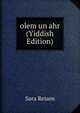 olem un ahr (Yiddish Edition), Sara Reisen 