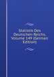 Statistik Des Deutschen Reichs, Volume 149 (German Edition), 