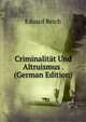 Criminalitat Und Altruismus . (German Edition), Eduard Reich 