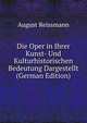 Die Oper in Ihrer Kunst- Und Kulturhistorischen Bedeutung Dargestellt (German Edition), August Reissmann 