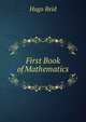 First Book of Mathematics, Hugo Reid 