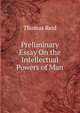 Preliminary Essay On the Intellectual Powers of Man, Reid, Thomas 