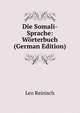 Die Somali-Sprache: Worterbuch (German Edition), Leo Reinisch 
