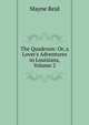 The Quadroon: Or, a Lover's Adventures in Louisiana, Volume 2, Mayne Reid 