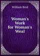 Woman's Work for Woman's Weal, William Reid 