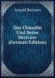 Das Chinolin Und Seine Derivate (German Edition), Arnold Reissert 