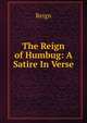 The Reign of Humbug: A Satire In Verse., Reign 