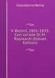 V. Bellini, 1801-1835: Con Un'ode Di M. Rapisardi (Italian Edition), Calcedonio Reina 