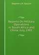 Reports On Military Operations in South Africa and China. July, 1901, Stephen L'H. Slocum 