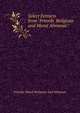 Select Extracts from "Friends' Religious and Moral Almanac.", Friends' Moral Religious And Almanac 