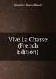 Vive La Chasse (French Edition), Benedict Henry Revoil 