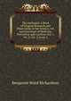 The Asclepiad: A Book of Original Research and Observation in the Science, Art, and Literature of Medicine, Preventive and Curative. Vol. 1, No. 2; Vol. 2, Issue 5, Benjamin Ward Richardson 