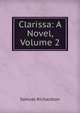 Clarissa: A Novel, Volume 2, Samuel Richardson 