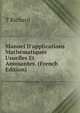 Manuel D'applications Math?matiques Usuelles Et Amusantes. (French Edition), T Richard 