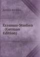 Erasmus-Studien . (German Edition), Arthur Richter 