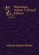 Physiologie, Volume 1 (French Edition), Charles Robert Richet 