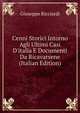 Cenni Storici Intorno Agli Ultimi Casi D'italia E Documenti Da Ricavarsene (Italian Edition), Giuseppe Ricciardi 