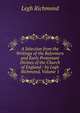 A Selection from the Writings of the Reformers and Early Protestant Divines of the Church of England / by Legh Richmond, Volume 1, Legh Richmond 