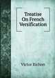Treatise On French Versification, Victor Richon 