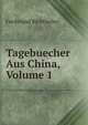 Tagebuecher Aus China, Volume 1, Ferdinand Richthofen 