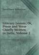 Literary Leaves; Or, Prose and Verse Chiefly Written in India, Volume 2, David Lester Richardson 