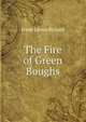 The Fire of Green Boughs, Jessie Louisa Rickard 