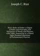 Rice's Rules of Order: A Digest of Rules and Principles and Dictionary of Words and Phrases, with Table, Answering at a Glance Eight Hundred Questions of Parliamentary Practice ., Joseph C. Rice 