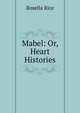 Mabel: Or, Heart Histories, Rosella Rice 