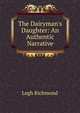 The Dairyman's Daughter: An Authentic Narrative, Legh Richmond 