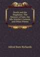 Death and the Magdalen: The Memory of Sale; the Idle Scholar's Lament, and Other Poems, Alfred Bate Richards 