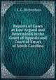 Reports of Cases at Law Argued and Determined in the Court of Appeals and Court of Errors of South Carolina, J S. G. Richardson 