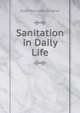 Sanitation in Daily Life, Ellen Henrietta Richards 