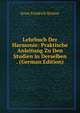 Lehrbuch Der Harmonie: Praktische Anleitung Zu Den Studien in Derselben . (German Edition), Ernst Friedrich Richter 