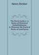 The Byron Gallery: A Series of Historical Embellishments to Illustrate the Poetical Works of Lord Byron, Henry Richter 