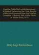 Familiar Talks On English Literature: A Manual Embracing the Great Epochs of English Literature from the English Conquest of Britain, 449, to the Death of Walter Scott, 1832, Abby Sage Richardson 