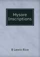 Mysore Inscriptions, B Lewis Rice 