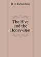 The Hive and the Honey-Bee ., H D. Richardson 