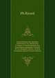 Trait? Pratique Des Maladies V?n?riennes: Ou, Recherches Critiques Et Exp?rimentales Sur L'inoculation Appliqu?e ? L'?tude De Ces Maladies, Suivies . Et D'un Formulaire Sp?cial (French Edition), Ph Ricord 