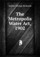 The Metropolis Water Act, 1902, Arthur George Rickards 